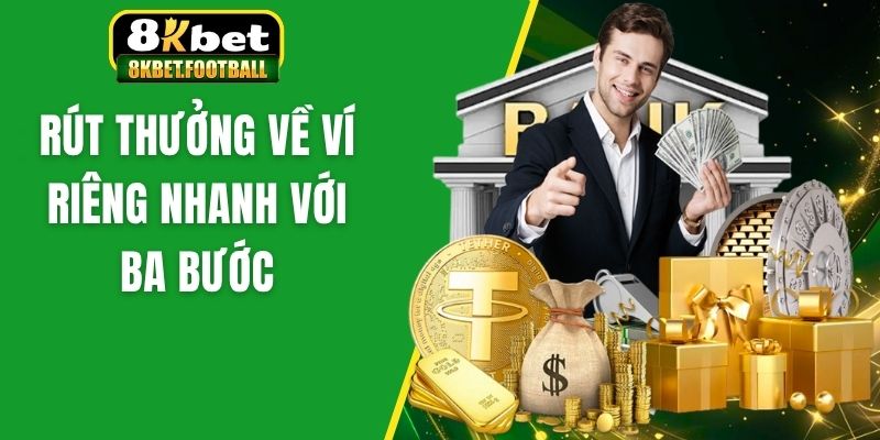Rút thưởng về ví riêng nhanh với ba bước
